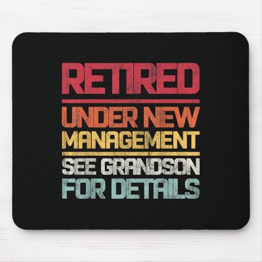 Retired Under New Management See Grandson For Deta Mousepad (Vorne)