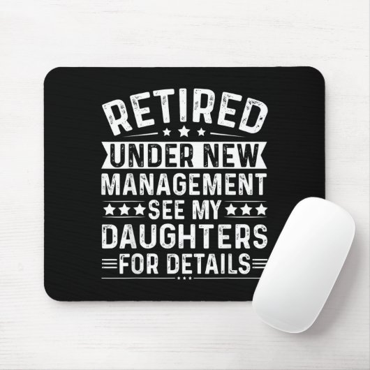 Retired Under New Management, See My Daughters For Mousepad (Mit Mouse)