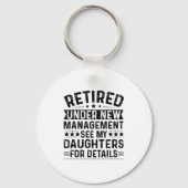 Retired Under New Management. See My Daughters For Schlüsselanhänger (Vorderseite)