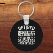 Retired Under New Management, See My Daughters For Schlüsselanhänger (Vorderseite)