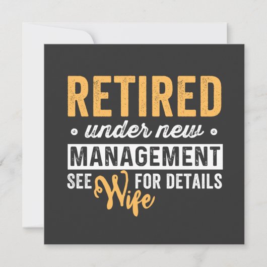 retired under new management see wife for details. einladung (Vorderseite)