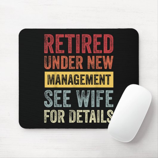 Retired Under New Management See Wife For Details Mousepad (Mit Mouse)