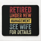 Retired Under New Management See Wife For Details Mousepad (Vorne)