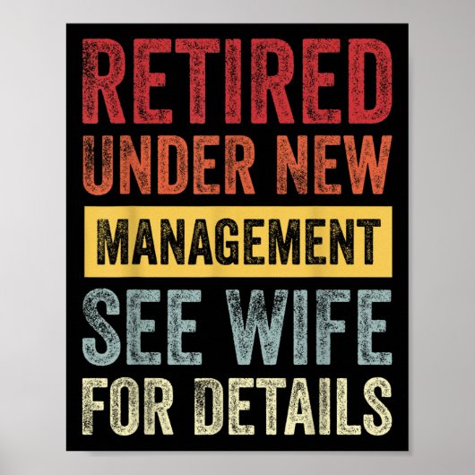 Retired Under New Management See Wife For Details Poster (Vorne)