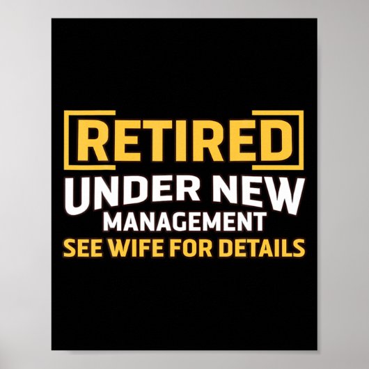 Retired Under New Management See Wife For Details  Poster (Vorne)
