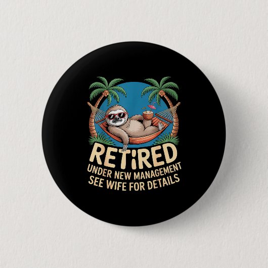 Retired Under New Management See Wife Funny Retire Button (Vorderseite)