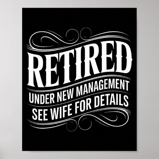 Retired Under New Management See Wife Funny Retire Poster (Vorne)