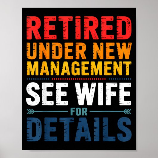 Retired Under New Management See Wife Funny Retire Poster (Vorne)
