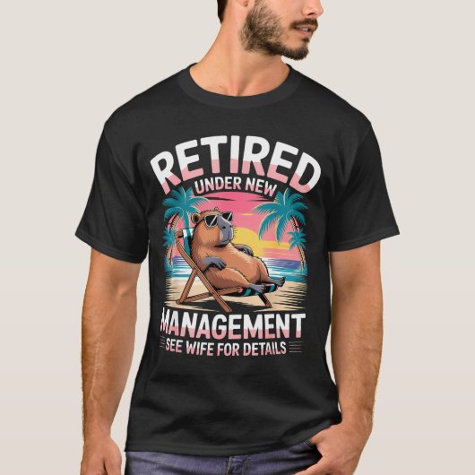 Retired Under New Management See Wife Funny Retire T-Shirt (Vorderseite)