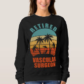 Retired Vascular Surgeon  Surgery Happy Retirement Sweatshirt (Vorderseite)
