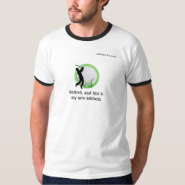Retired with new Golfing address T-Shirt