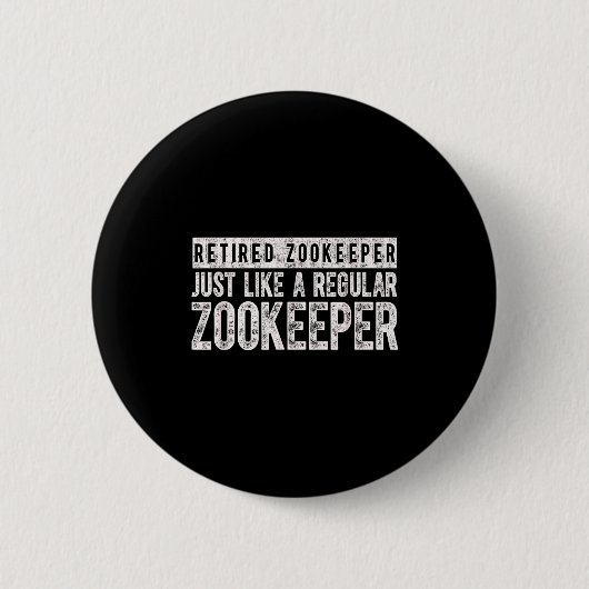 Retired Zookeeper Funny Zoo Keeper Retirement Button (Vorderseite)