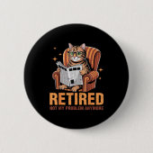 Retirement 2026 Retired 2026 Not My Problem Anymor Button (Vorderseite)