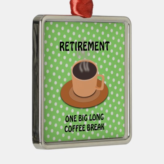 RETIREMENT - Eine große lange Kaffeepause Silbernes Ornament (Rechts)