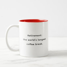 Retirement Funny & Inspirational Quotes Mug Zweifarbige Tasse