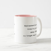 Retirement Funny & Inspirational Quotes Mug Zweifarbige Tasse (VorderseiteRechts)