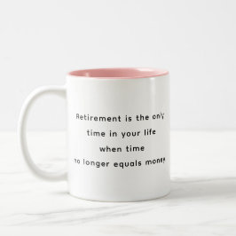 Retirement Funny & Inspirational Quotes Mug Zweifarbige Tasse