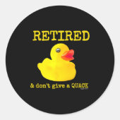 Retirement Funny Retired I Don't Give A Quack Rubb Runder Aufkleber (Vorderseite)