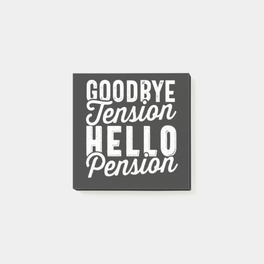 Retirement Gift, Goodbye Tension Hello Pension Post-it Klebezettel (Vorderseite)
