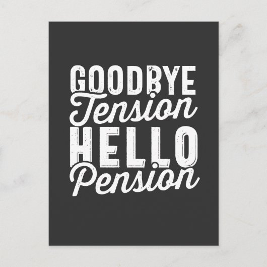 Retirement Gift, Goodbye Tension Hello Pension Postkarte (Vorderseite)