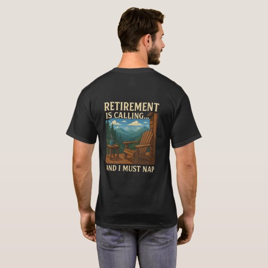 🏞️ Retirement is Calling... and I Must Nap T-Shirt (Schwarz voll)