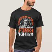 Retirement is sweet Just like a retired Firefighte T-Shirt (Vorderseite)