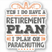 Retirement Plan Parachuting Gift Funny Aufkleber (Vorderseite)