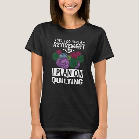 Retirement Plan Quilting Knitting  T-Shirt (Vorderseite)