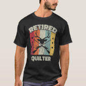 Retirement Retired Quilter T-Shirt (Vorderseite)