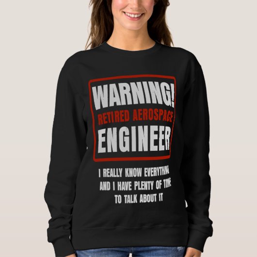 Retirement Retiree Engineering Retired Aerospace E Sweatshirt (Vorderseite)
