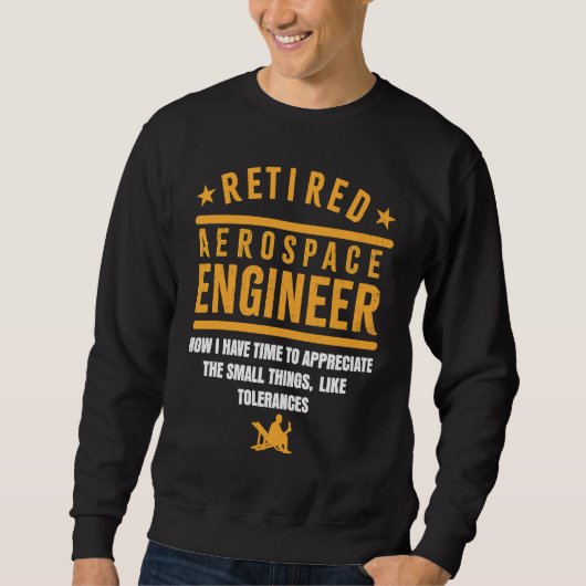 Retirement Retiree Engineering Retired Aerospace E Sweatshirt (Vorderseite)