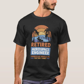 Retirement Retiree Engineering Retired Aerospace E T-Shirt