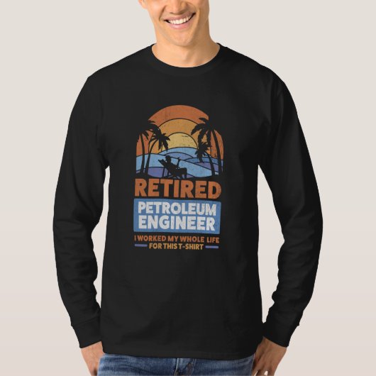 Retirement Retiree Engineering Retired Petroleum E T-Shirt (Vorderseite)