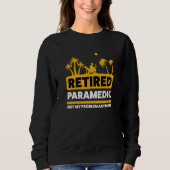 Retirement Retiree Retired Paramedic Sweatshirt (Vorderseite)
