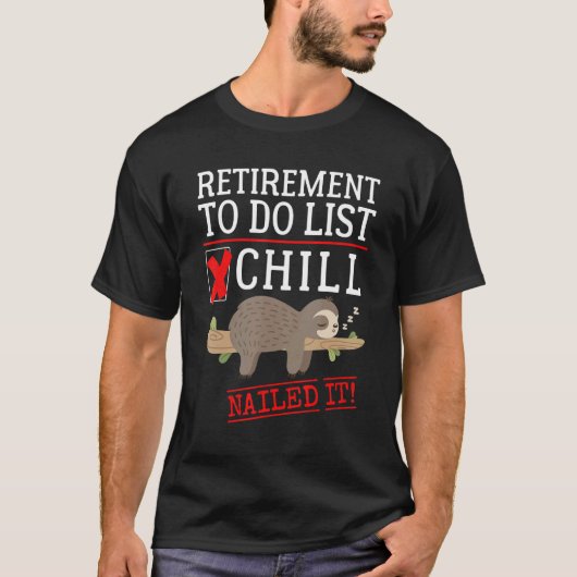 Retirement To Do List Retirement Chilling Sloth H T-Shirt (Vorderseite)