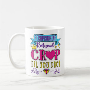 Retreat Crop Til You Drop Kaffeetasse