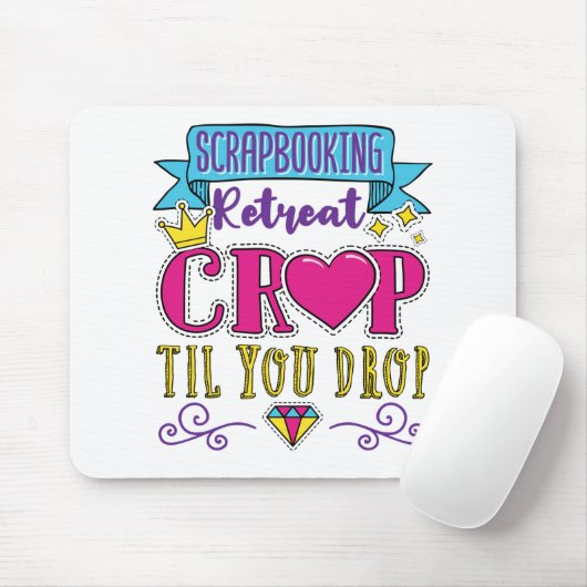 Retreat Crop Til You Drop Mousepad (Mit Mouse)