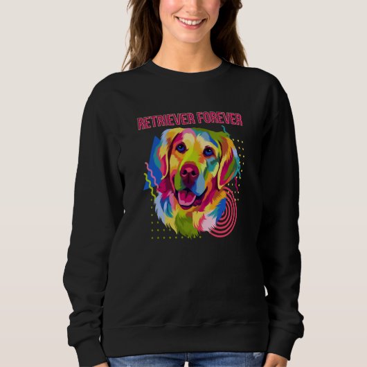 Retriever Forever Motivational Quote Golden Retrie Sweatshirt (Vorderseite)