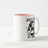 Retro 1950er Glam Girl Funny Sarcastic Zitat Zweifarbige Tasse (VorderseiteRechts)