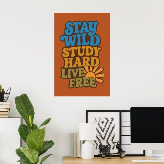 Retro 1970er Bleibe Wild, Study Hard, Live Free Poster (Heimbüro)