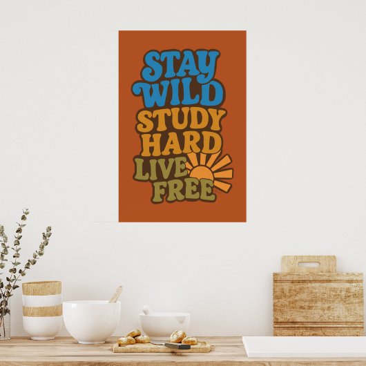 Retro 1970er Bleibe Wild, Study Hard, Live Free Poster (Küche)