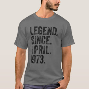 Retro 1973 Geburtstag April Geborene Legende seit T-Shirt