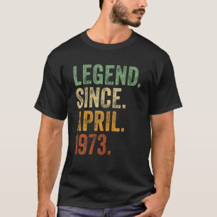 Retro 1973 Geburtstag April Geborene Legende seit T-Shirt