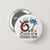 Retro 67 Days of Feeding Kids Lunch Lady Cafeteria Button (Vorne & Hinten)