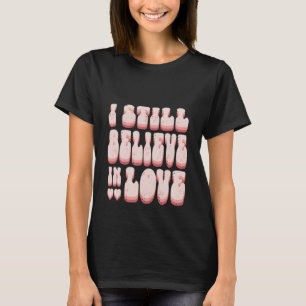 Retro 70er 90er Valentinstag Ich glaube noch an L T-Shirt
