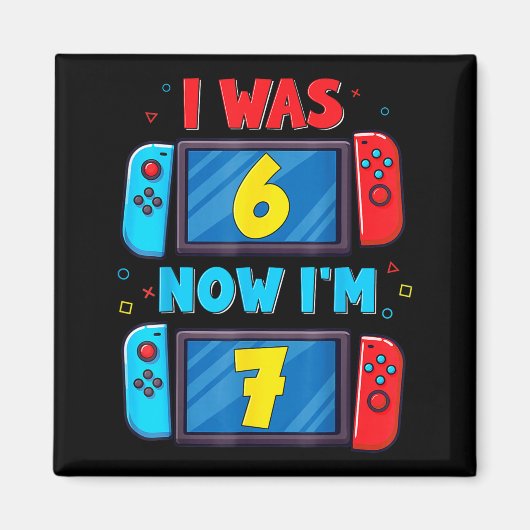 Retro 7th Birthday Boy I Was 6 Now I'm 7 Year Old Magnet (Vorne)