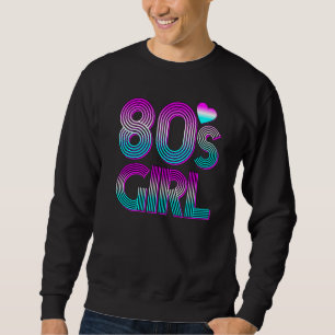 Retro 80's Girl 1980er neunzehn Achtzigerjahre Fra Sweatshirt