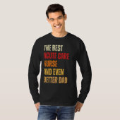 Retro Acute Care Nurse And Even Better Dad  Father T-Shirt (Vorne ganz)