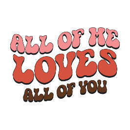 Retro “All of Me Loves All of You” Romantic Typogr Sweatshirt