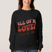 Retro „Alles von mir liebt alles von dir“ Romantis Sweatshirt (Vorderseite)